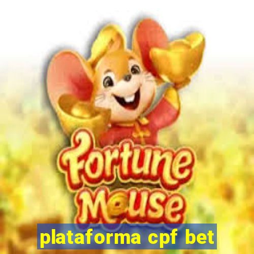 plataforma cpf bet